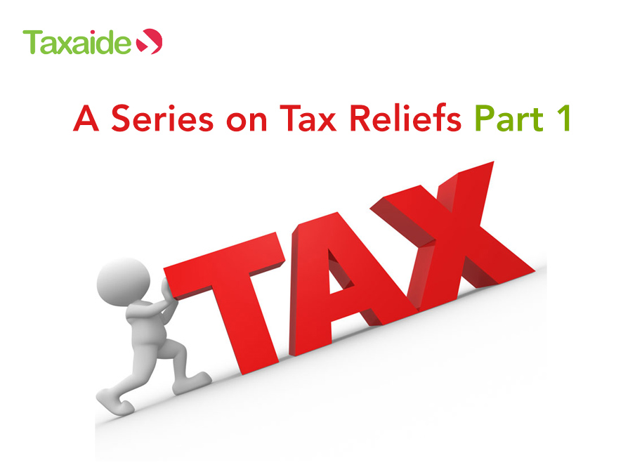 A Series on Tax Reliefs Part 1 Taxaide